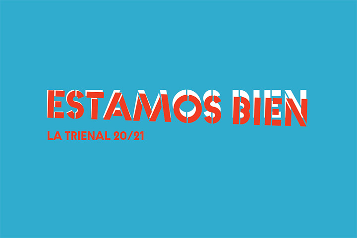 image for Estamos Bien — La Trienal 20/21 (mobile version)