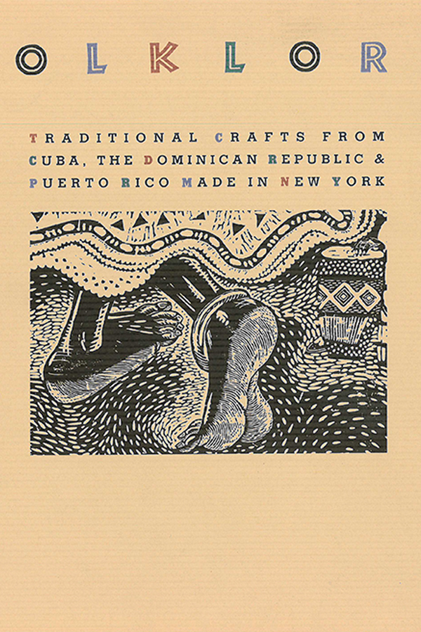 ¡Folklore! Traditional Crafts from Cuba, The Dominican Republic & Puerto Rico Made in New York poster image