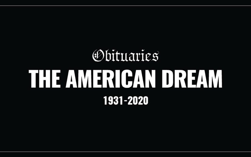 Text: Obituaries - The American Dream - 1931 - 2020