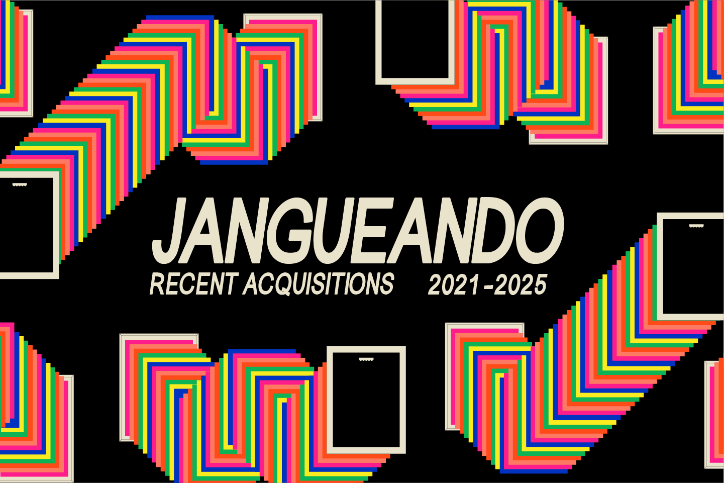 Image for Jangueando |  Recent Acquisitions, 2021-2025